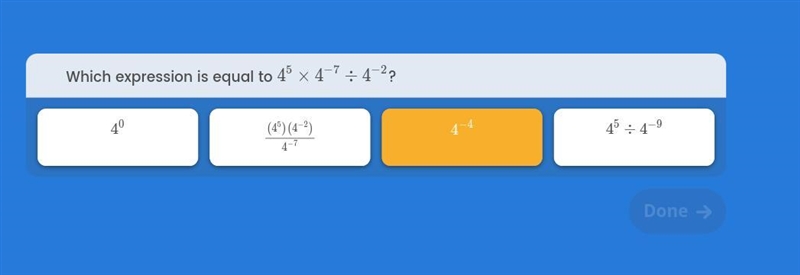 Which expression is equal to 4 to the 5th power * 4 to the -7 poser divided by 4 to-example-1