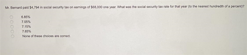 Mr. Bernard paid $4,794 in social security tax on earnings of $68,000 one year. What-example-1