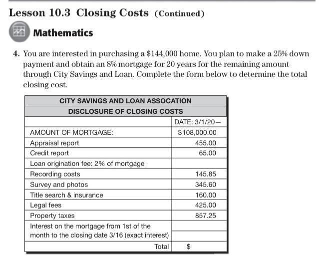 You are interested in purchasing a $144,000 home. You plan to make a 25% downpayment-example-1