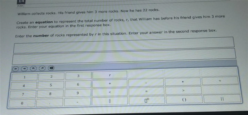 William collects rocks. His friend gives him 3 more rocks. Now he has 22 rocks. Create-example-1