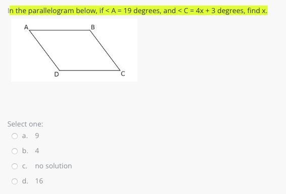 N the parallelogram below, if < A = 19 degrees, and < C = 4x + 3 degrees, find-example-1