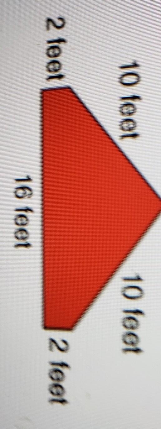 What is the area of the figure?10 feet10 feet2 feet2 feet16 feet40 ft-84 ft296 ft-example-1