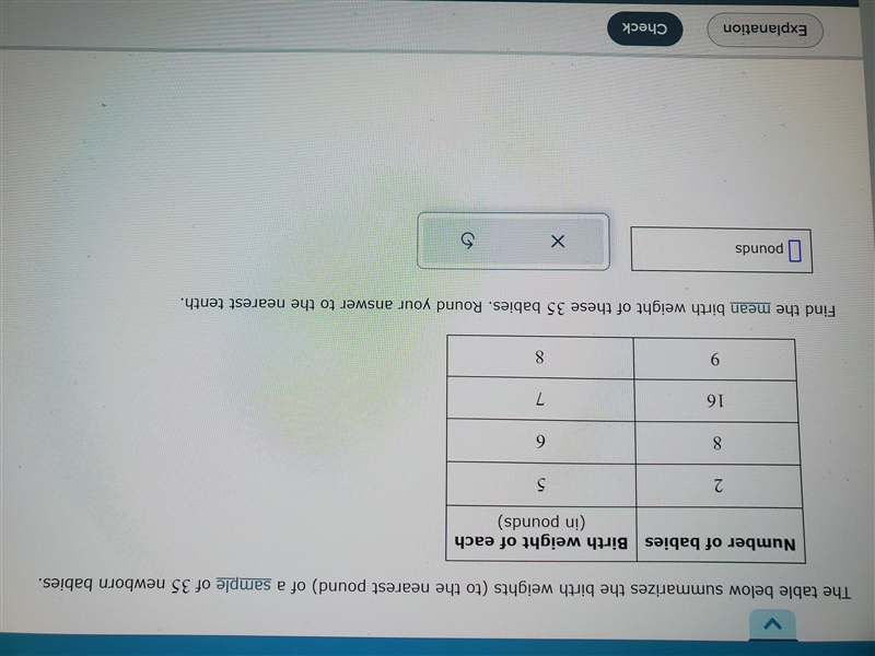 The table below summarizes the birth weights (to the nearest pound) of a sample of-example-1