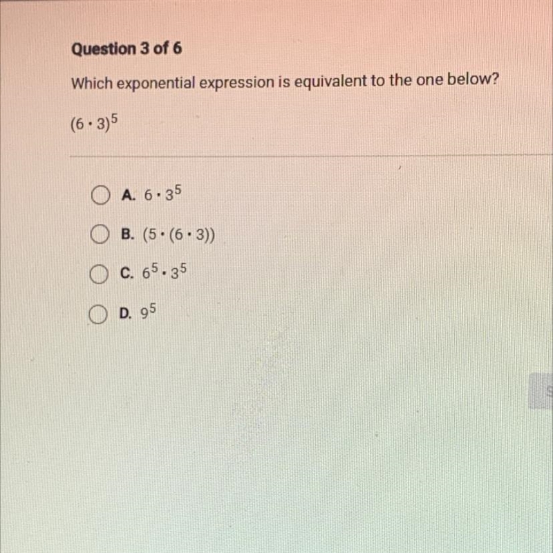 Which exponential expression is equivalent to the one below?(6.3)O A. 6. 35B. (5•(6.3))C-example-1