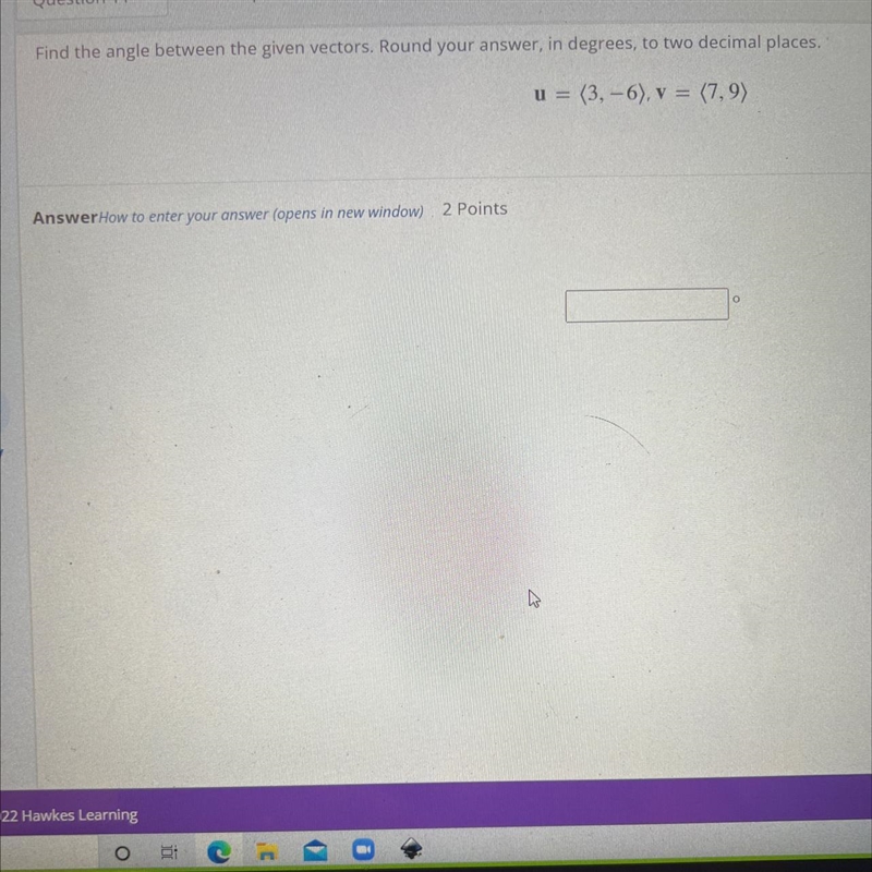 QuestionFind the angle between the given vectors. Round your answer, in degrees, to-example-1