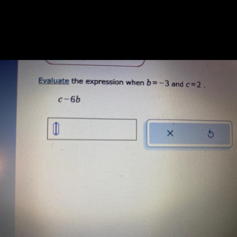 Evaluate the expectations when b = -3 and c = 2. C- 6b-example-1