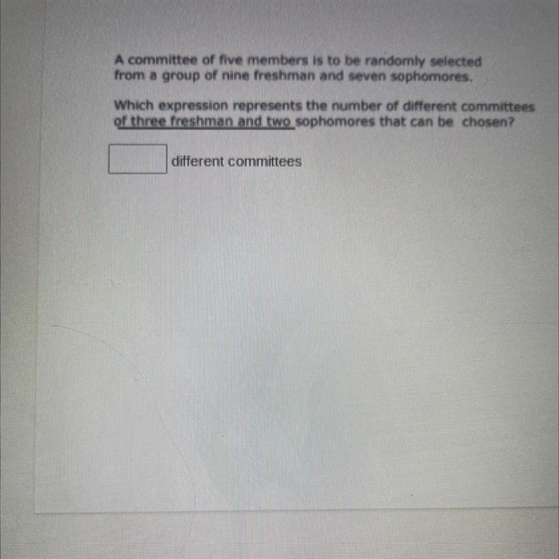 A committee of five members is to be randomly selectedfrom a group of nine freshman-example-1