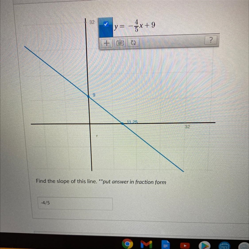 Question 5Y=-4/5x+9Find the slope of this line. ''put answer in fraction form-example-1