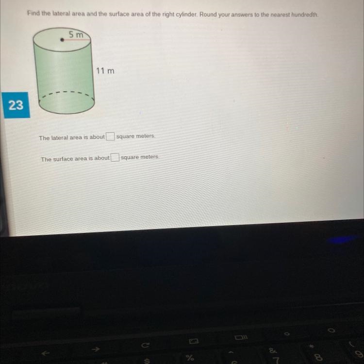 Find the lateral area and the surface area of the right cylinder. Round your answer-example-1