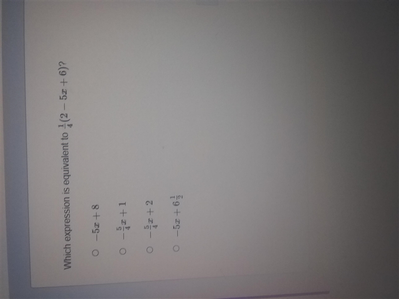 Please help what is the equivalent expression of 1/4(2-5x+6)-example-1