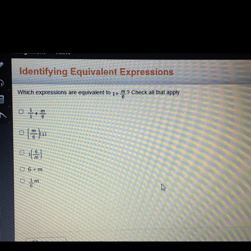 Which expressions are equivalent to 1 divided m/6? Check all that apply-example-1