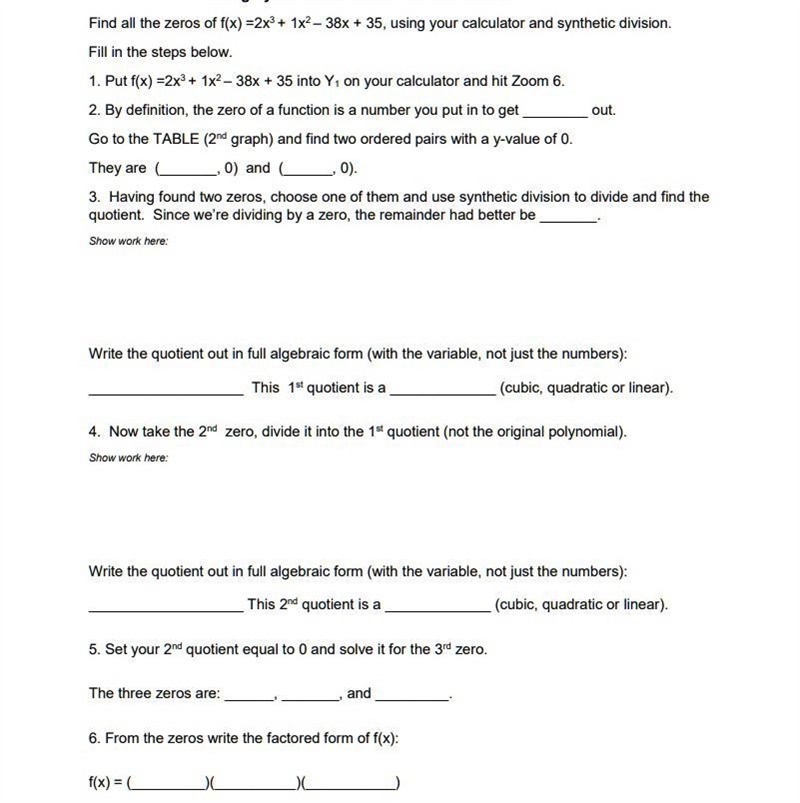 - Using Synthetic Division to Find The Zeros Find all the zeros of f(x)=2x^3+ 1x^2– 38x-example-1