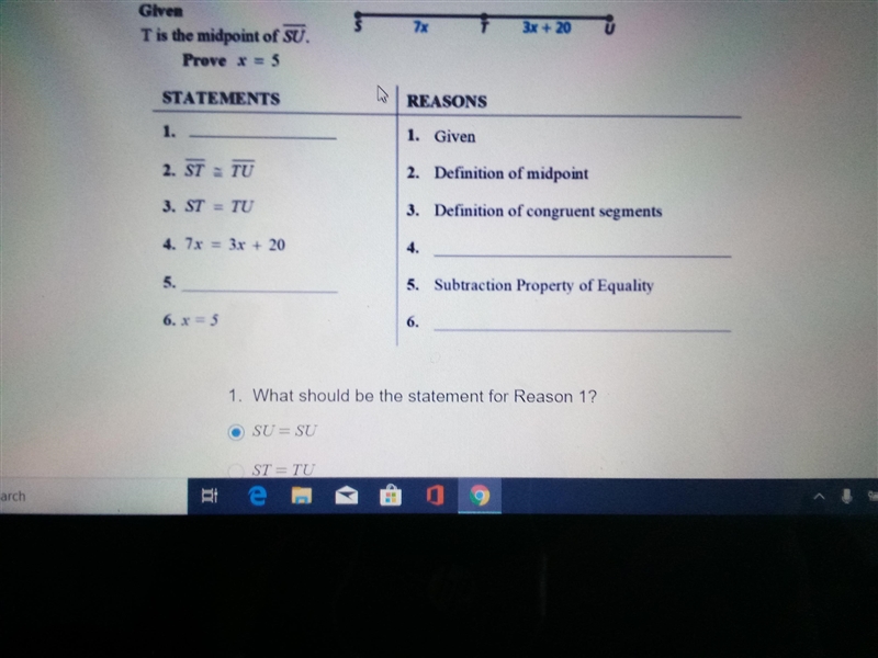 $ 3x + 20 Given T is the midpoint of SU. Prove x = 5 STATEMENTS REASONS 1. 1. Given-example-1