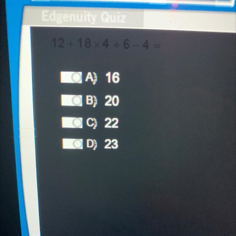 12+18×4+6-4 = A 16 B 20 C22 ID 23-example-1