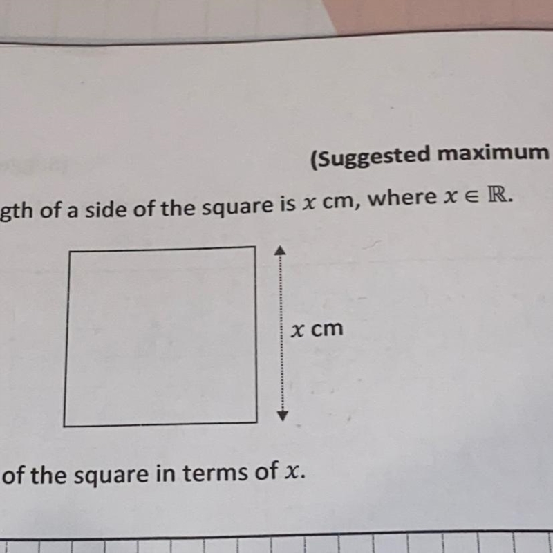 In the diagram shown , the length of a side of the square is x cm , where x∈ℝ. Find-example-1