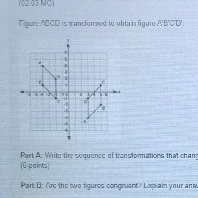 Write the sequence of transformations that changes figure ABCD to figure A’B’C’D. Explain-example-1