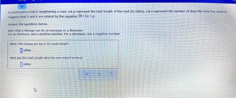 A construction crew is lengthening a road. Let y represent the total length of the-example-1