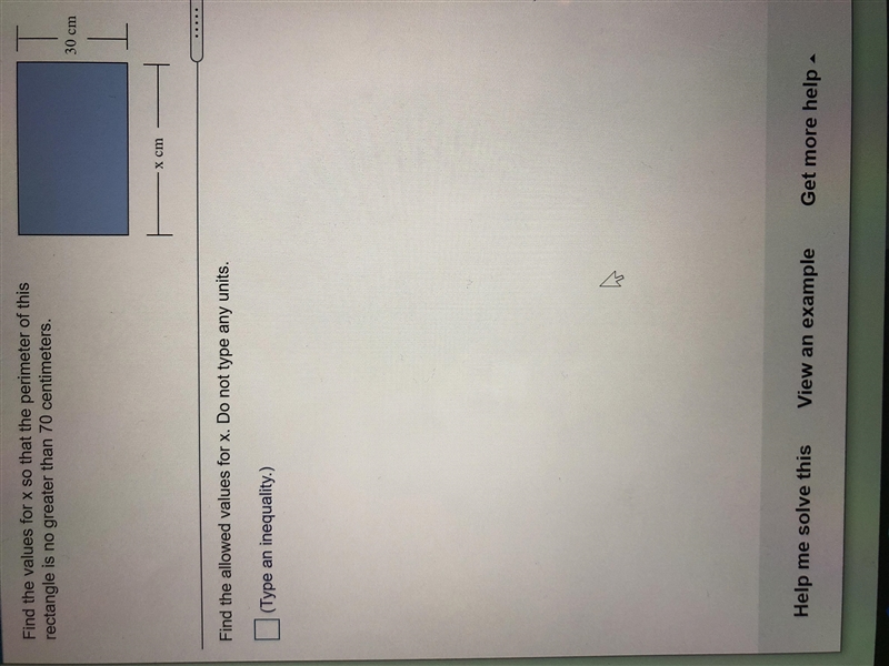 Find the values for x so that the perimeter of this rectangle is no greater than 70 centimeters-example-1