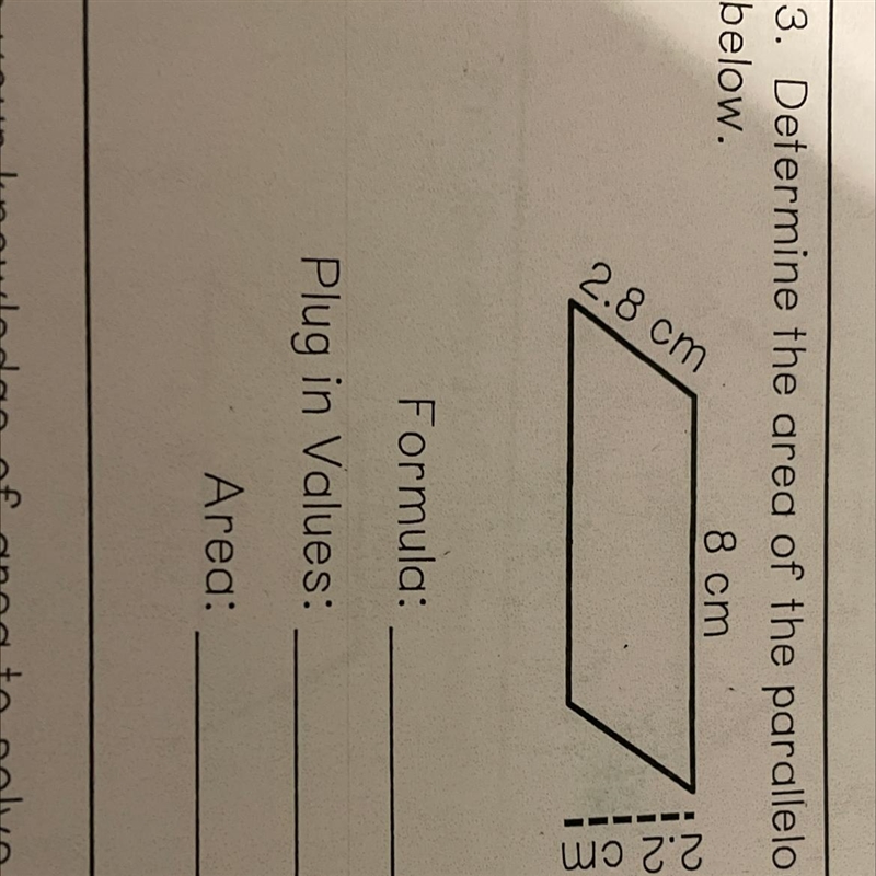 3. Determine the area of the parallelograh below. B.8 cm S.2.8 cm H.2.2 cm Formula-example-1