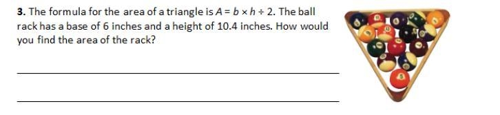 3. The formula for the area of a triangle is A = b × h ÷ 2. The ballrack has a base-example-1