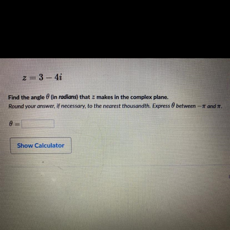 z=3 – 43Find the angle 8 (in radians) that makes in the complex plane.Round your answer-example-1