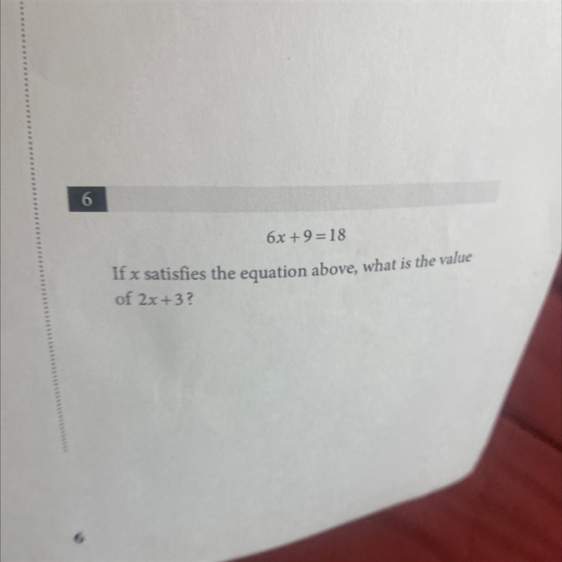 6x+9=18 if x satifies the equation what if the value of 2x+3-example-1