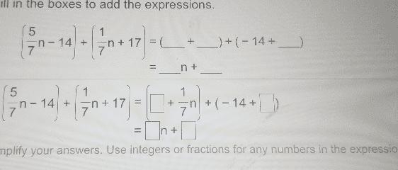 Fill in the boxes to add the expressions. 5 n - 14 + 1 n + 17 = ( + + -)+(-14+ 7 II-example-1