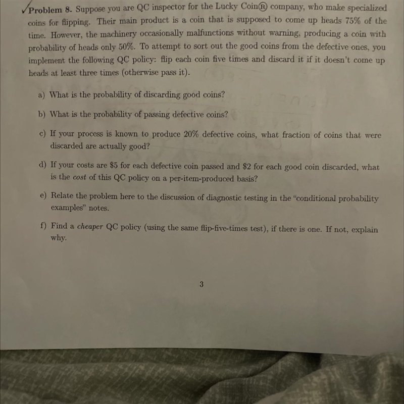 Problem 8. Suppose you are QC inspector for the Lucky Coin® company, who make specialized-example-1