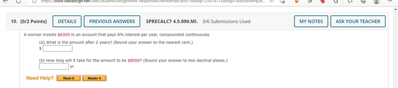 A woman invests $6300 in an account that pays 6% interest per year, compounded continuously-example-1