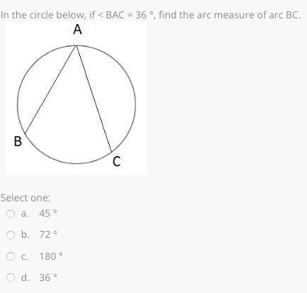 In the circle below, if < BAC = 36 °, find the arc measure of arc BC.-example-1