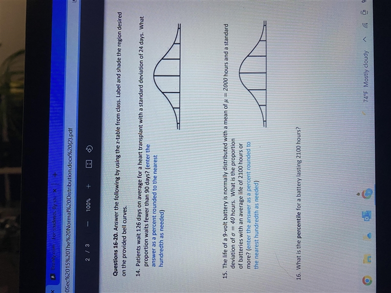 15. The life of a 9-volt battery is normally distributed with a mean of = 2000 hours-example-1