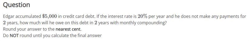 Edgar accumulated $5,000 in credit card debt. If the interest rate is 20% per year-example-1