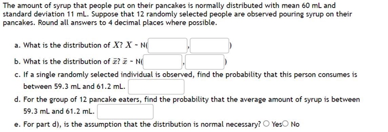 The amount of syrup that people put on their pancakes is normally distributed with-example-1