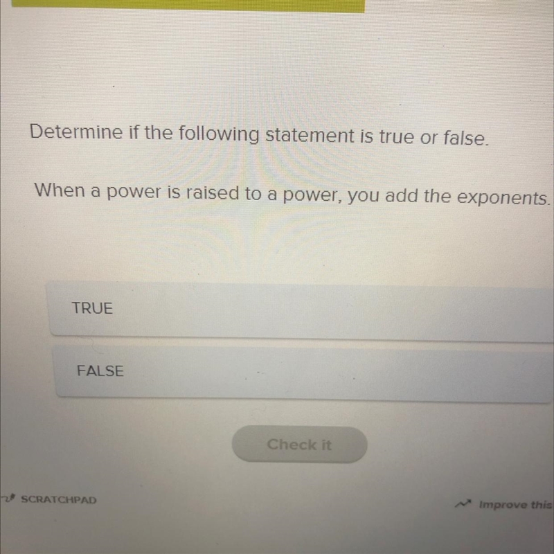 Determine if the following statement is true or false.When a power is raised to a-example-1