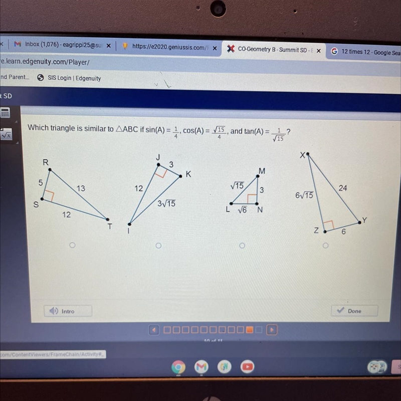 Which triangle is similar to ABC if sin(A) =cos(A) = vs., and tan(A) = VIS?1_JXR3кMол-example-1