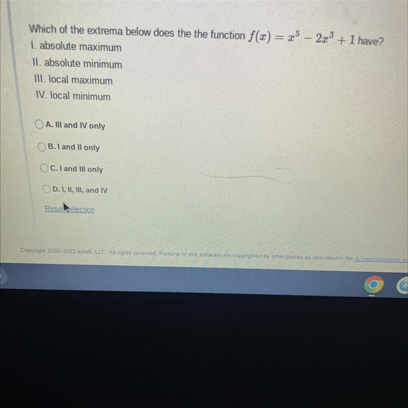 Which of the extrema below does the the function f(x) = x5 - 2x³ + 1 have?I. absolute-example-1