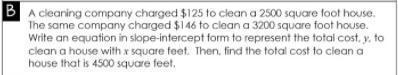 A cleaning company charged $125 to clean a 2500 square foot house. The same company-example-1