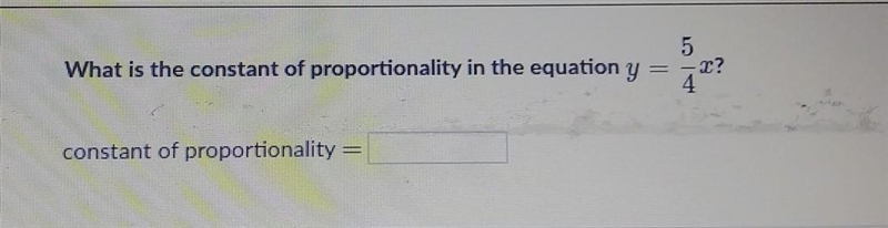 What is the constant of proportionality in the equation y = 5/4constant of proportionality-example-1