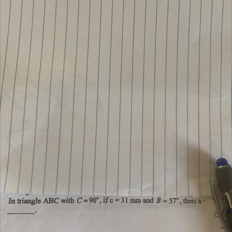 If triangle ABC with C =90°,if C = 31MM & B equals 57° then a equals-example-1