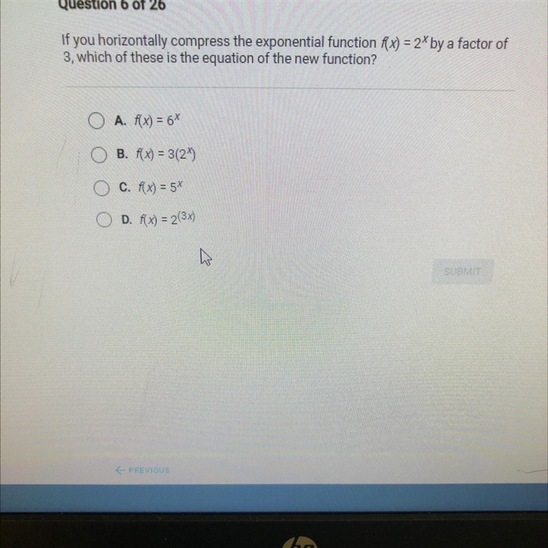 If you horizontally compress the exponential function (x) = 2 by a factor of3, which-example-1