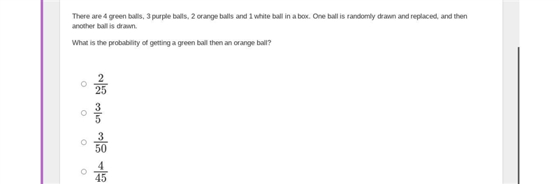 There are 4 green balls, 3 purple balls, 2 orange balls, and 1 white ball in a box-example-1