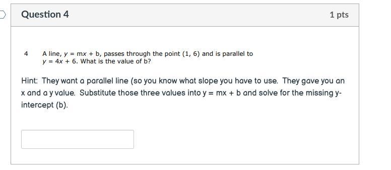 A line, y = mx + b, passes through the point (1,6) and is parallel to y = 4x+6. What-example-1