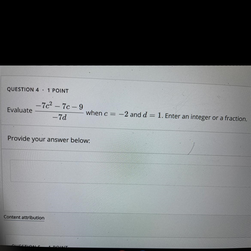 Evaluate −7c2−7c−9/−7d when c=−2 and d=1. Enter an integer or a fraction.-example-1