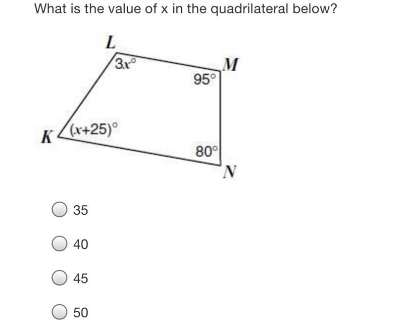 What is the value of x in the quadrilateral below?L3.rºM95°K(x+25)°80°N35404550-example-1