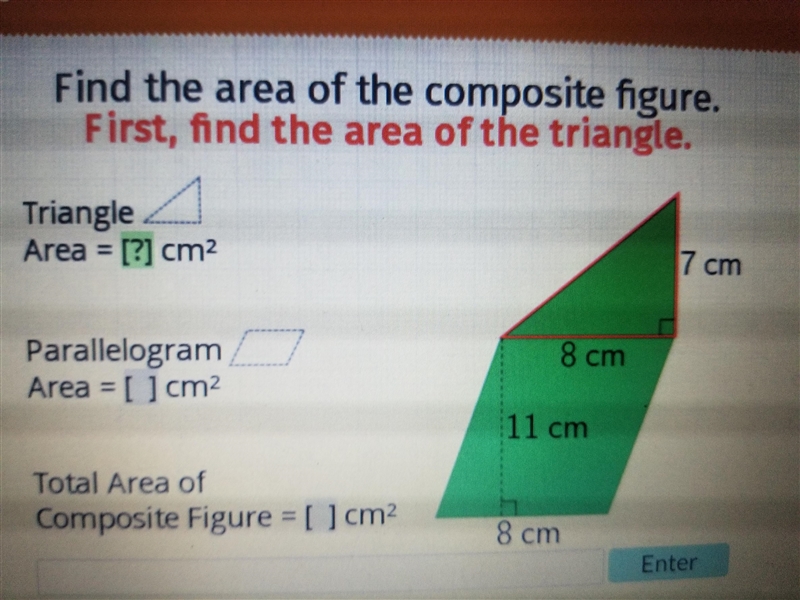 Find the area of the composite figure. First, find the area of the triangle. Please-example-1