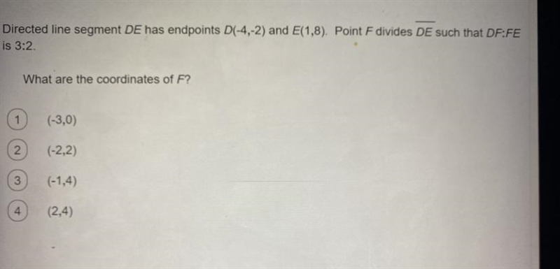 Directed line segment DE has endpoints D(-4,-2) and E(1,8). Point F divides DE such-example-1