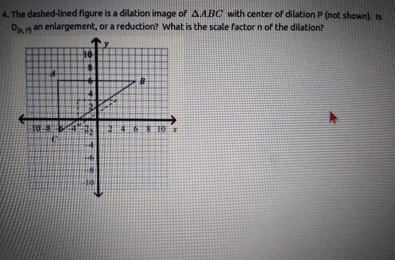 Hi yes i need to find the answer to a dilation question-example-1