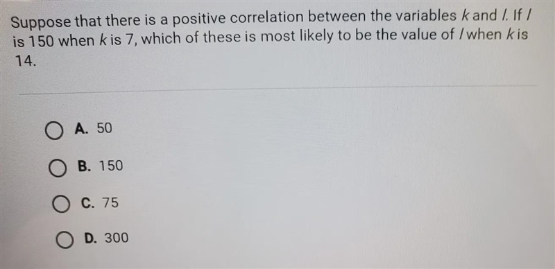 suppose that there is a positive correlation between the variables K and I, If I is-example-1