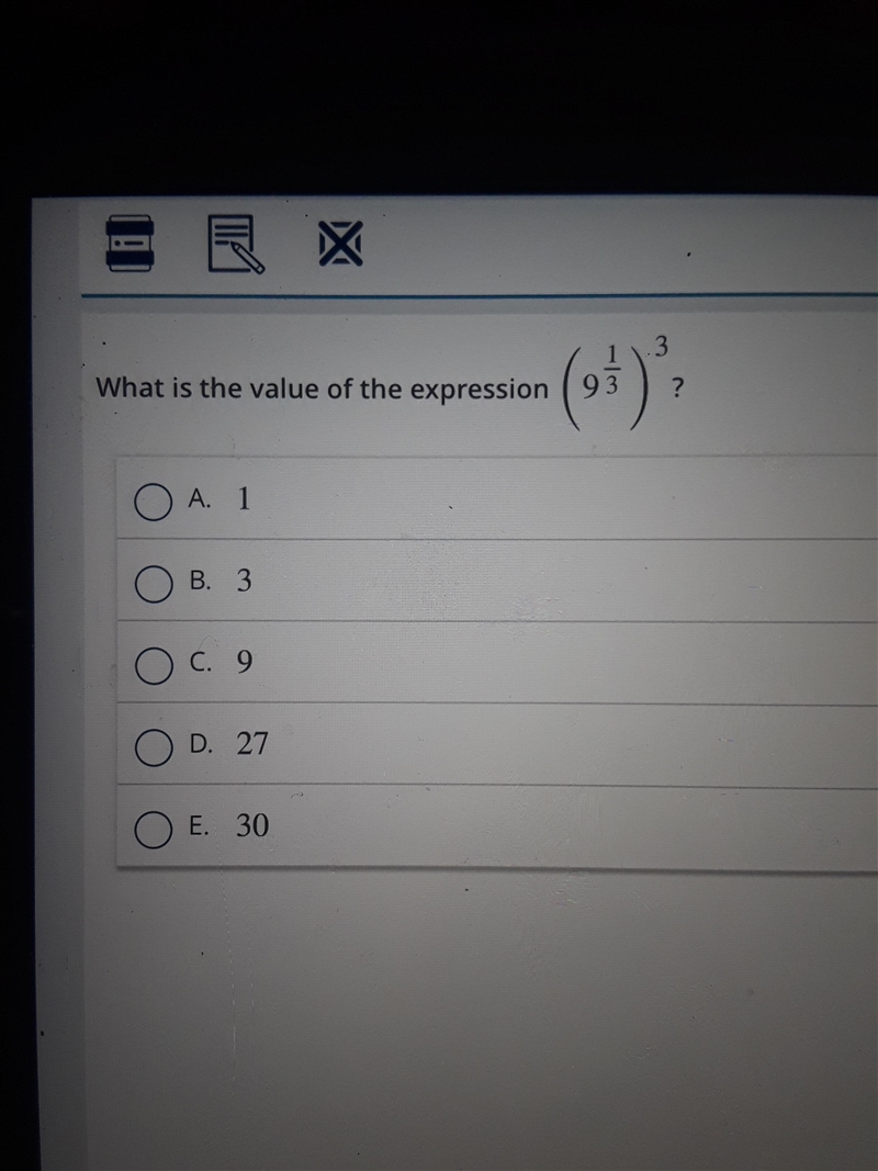 3 What is the value of the expression 93 (91) ? O A. O B. 3 3 O c. 9 O D. 27 O E. 30-example-1