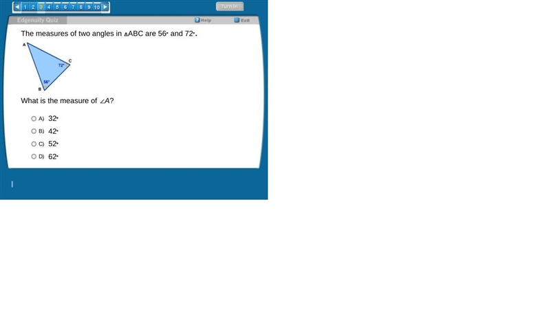 The measures of two angles in ABC are 56 and 72. What is the measure of A?-example-1